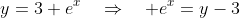 y=3+e^x\quad\Rightarrow\quad e^x=y-3