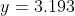 y=3.193