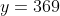 y=369