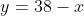 y=38-x