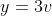 y=3v
