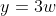 y=3w