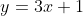 y=3x+1