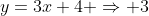 y=3x+4 \Rightarrow 3