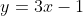 y=3x-1