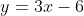 y=3x-6