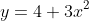 y=4+3x^2