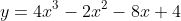y=4x^3-2x^2-8x+4