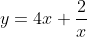 y=4x+\frac{2}{x}