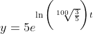 y=5e^{\ln\bigg(\sqrt[100]{\frac{3}{5}}\bigg)t}