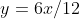 y=6x/12