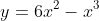 y=6x^2-x^3