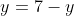 y=7-y