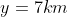 y=7km