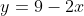 y=9-2x