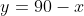 y=90-x