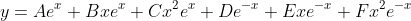 y=Ae^x+Bxe^x+Cx^2e^x+De^{-x}+Exe^{-x}+Fx^2e^{-x}