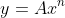 y=Ax^n