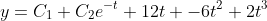 y=C_{1}+C_{2}e^{-t}+12t+-6t^{2}+2t^{3}