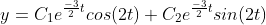 y=C_{1}e^{\frac{-3}{2}t}cos(2t)+C_{2}e^{\frac{-3}{2}t}sin(2t)