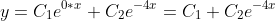 y=C_1e^{0*x}+C_2e^{-4x}=C_1+C_2e^{-4x}