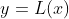 y=L(x)