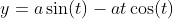 y=a\sin(t)-at\cos(t)