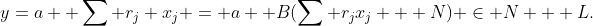 y=a+ \sum r_j x_j = a+ B(\sum r_jx_j + N) \in N + L.