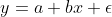 y=a+bx+\epsilon