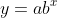 y=ab^x