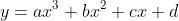 y=ax^3+bx^2+cx+d