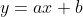 y=ax+b