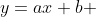 y=ax+b 