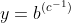y=b^{(c^{-1})}