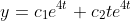 y=c_1e^{4t}+c_2te^{4t}