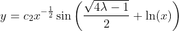 y=c_2x^{-\frac{1}{2}}\sin\left(\frac{\sqrt{4\lambda-1}}{2} \ln(x)\right)
