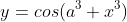 y=cos(a^3+x^3)