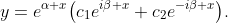 y=e^{\alpha x}{\left(c_1e^{i\beta x}+c_2e^{-i\beta x}\right)}.