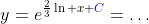 y=e^{\frac{2}{3}\ln x+{\color{blue}C}}=\dots
