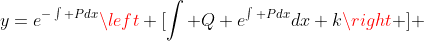 y=e^{-\int Pdx}\left [\int Q e^{\int Pdx}dx+k\right ] 