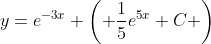 y=e^{-3x} \left( \frac{1}{5}e^{5x}+C \right)