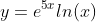 y=e^{5x}ln(x)