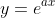 y=e^{ax}