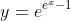 y=e^{e^x-1}