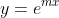 y=e^{mx}