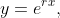 y=e^{rx},