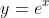 y=e^{x}