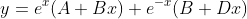 y=e^x(A+Bx)+e^{-x}(B+Dx)