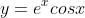 y=e^xcosx