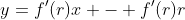 y=f'(r)x - f'(r)r